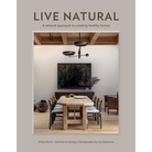 Live Natural: A Relaxed Approach to Creating Healthy Homes - Sea Green Designs